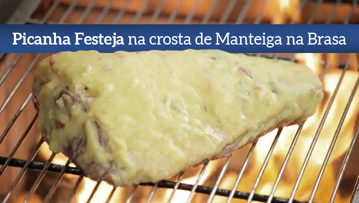 Picanha Festeja na Crosta de Manteiga na Brasa